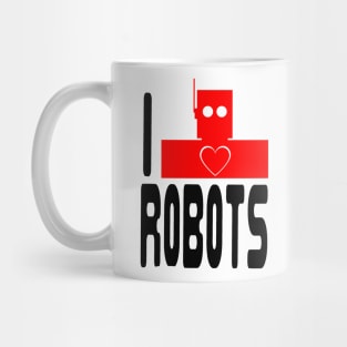 I Love Robots Mug